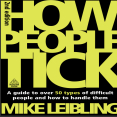 How People Tick_ A Guide to Over 50 Types of Difficult People and How to Handle Them