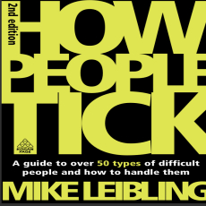 How People Tick_ A Guide to Over 50 Types of Difficult People and How to Handle Them How People Tick_ A Guide to Over 50 Types of Difficult People and How to Handle Them