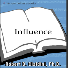 Influence - The Psychology of Persuasion (Collins Business Essentials) Influence - The Psychology of Persuasion (Collins Business Essentials)